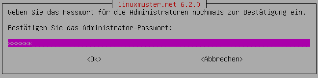 Nochmalige Eingabe des Passworts für den Benutzer ``administrator``.